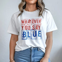 Whatever You Say Blue T-Shirt | Retro Typography Graphic Tee | Premium 100% Cotton Shirt | Funny Baseball Mom Game Day Gift
