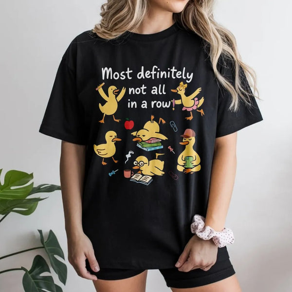 Most Definitely Not All In A Row T-Shirt | Funny Teacher Graphic Tee | Premium 100% Cotton | Whimsical Gift For Educators And